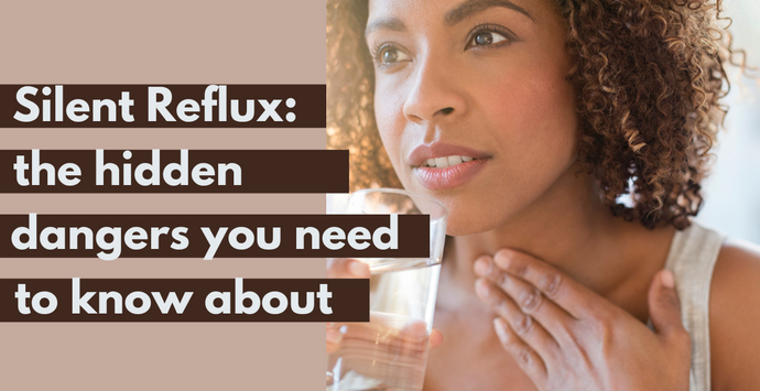 Silent reflux: The hidden danger of GERD you need to know about.