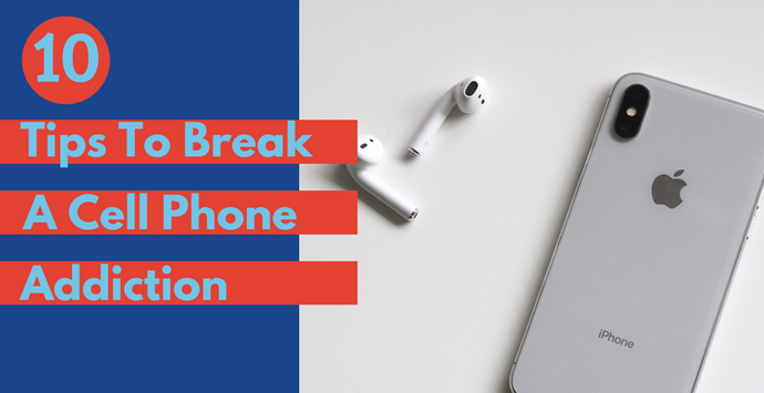 10 Tips to Break Phone Addiction