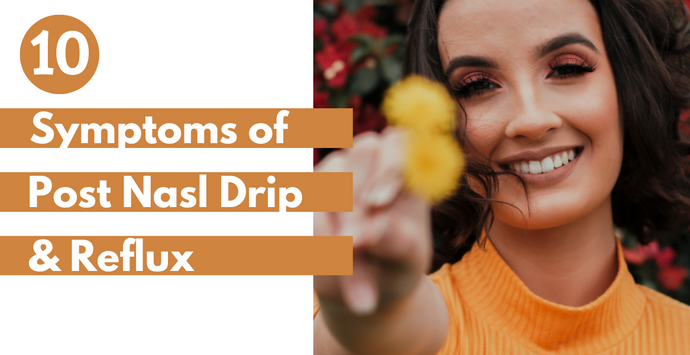 10 Telltale Symptoms of the Hidden Connection Between Post-Nasal Drip and Acid Reflux
